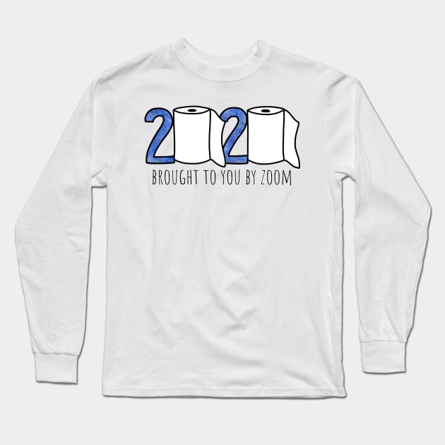 2020: Brought To You By Zoom Long Sleeve T-Shirt by sparkling-in-silence